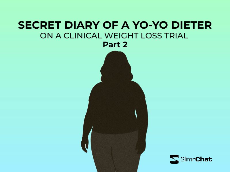 Secret diary of a yo-yo dieter on a weight loss drug trial…part 2